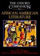The Oxford Companion to African American Literature - Andrews, William L (Editor), and Foster, Francis Smith (Editor), and Harris, Trudier (Editor)