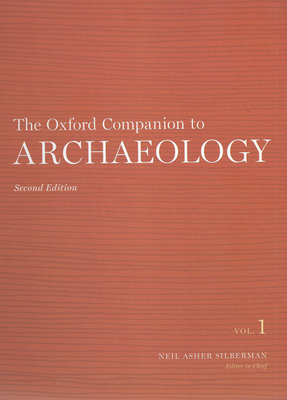 The Oxford Companion to Archaeology - Silberman, Neil Asher (Editor)