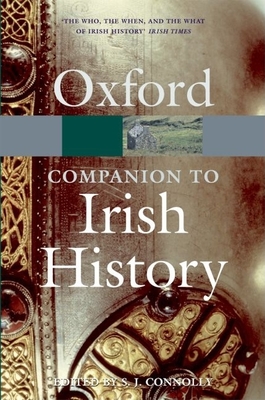 The Oxford Companion to Irish History - Connolly, S J (Editor)