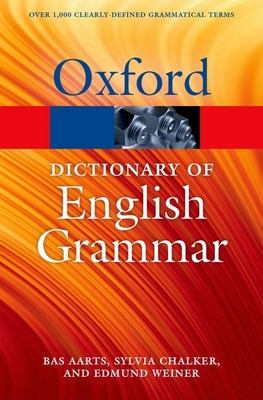 The Oxford Dictionary of English Grammar - Aarts, Bas, and Chalker, Sylvia, and Weiner, Edmund