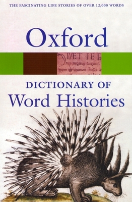 The Oxford Dictionary of Word Histories - Chantrell, Glynnis (Editor)