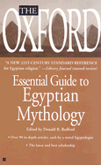 The Oxford Essential Guide to Egyptian Mythology - Oxford University Press, and Redford, Donald B (Editor)
