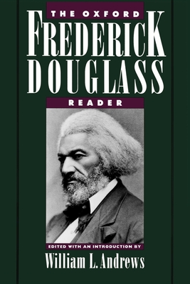 The Oxford Frederick Douglass Reader - Andrews, William L (Editor), and Douglass, Frederick