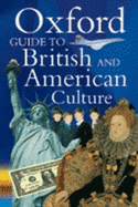 The Oxford Guide to British and American Culture