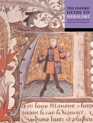 The Oxford Guide to Heraldry - Woodcock, Thomas, and Robinson, John Martin