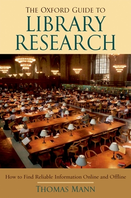 The Oxford Guide to Library Research - Mann, Thomas, PH.D.