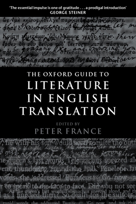 The Oxford Guide to Literature in English Translation - France, Peter (Editor)