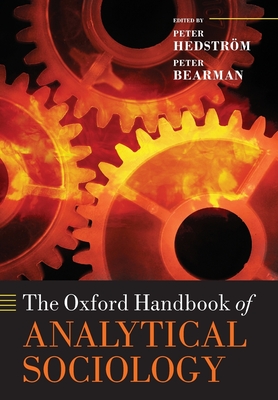 The Oxford Handbook of Analytical Sociology - Hedstrm, Peter (Editor), and Bearman, Peter (Editor)