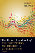 The Oxford Handbook of Assessment Policy and Practice in Music Education, Volume 1
