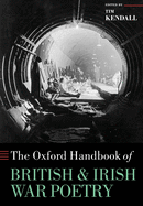 The Oxford Handbook of British and Irish War Poetry