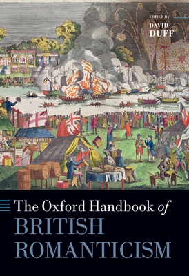 The Oxford Handbook of British Romanticism - Duff, David (Editor)
