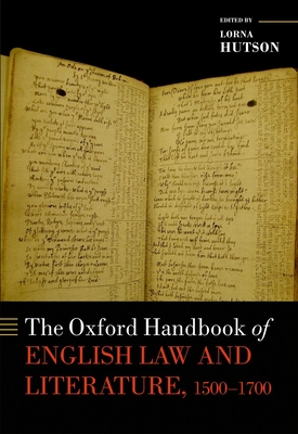 The Oxford Handbook of English Law and Literature, 1500-1700 - Hutson, Lorna (Editor)