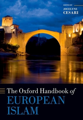 The Oxford Handbook of European Islam - Cesari, Jocelyne (Editor)