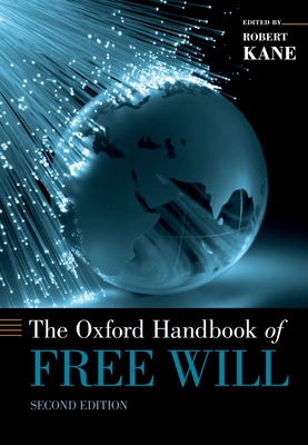 The Oxford Handbook of Free Will - Kane, Robert (Editor)