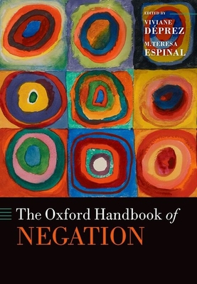 The Oxford Handbook of Negation - Dprez, Viviane (Editor), and Espinal, M Teresa (Editor)