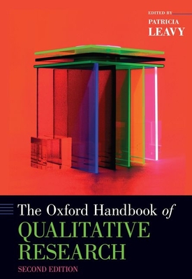 The Oxford Handbook of Qualitative Research - Leavy, Patricia