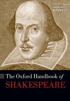 The Oxford Handbook of Shakespeare - Kinney, Arthur F (Editor)