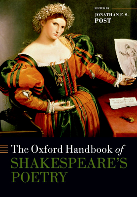 The Oxford Handbook of Shakespeare's Poetry - Post, Jonathan (Editor)