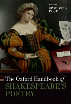 The Oxford Handbook of Shakespeare's Poetry - Post, Jonathan (Editor)