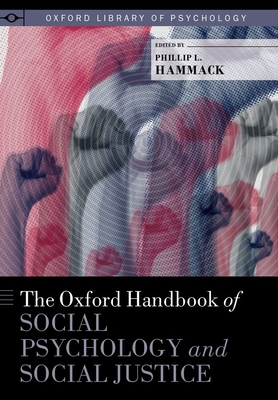 The Oxford Handbook of Social Psychology and Social Justice - Hammack, Phillip L