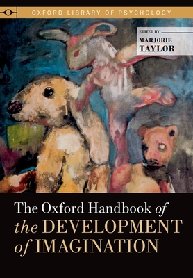 The Oxford Handbook of the Development of Imagination - Taylor, Marjorie (Editor)