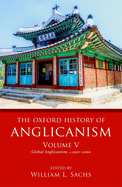 The Oxford History of Anglicanism, Volume V: Global Anglicanism, c. 1910-2000