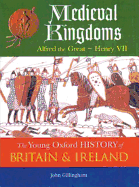 The Oxford History of Britain and Ireland: Volume 2: Medieval Kingdoms: Alfred the Great - Henry VII