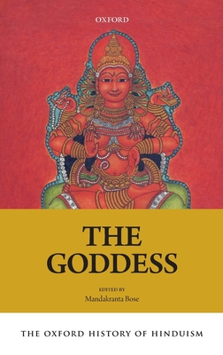 The Oxford History of Hinduism: The Goddess - Bose, Mandakranta (Editor)