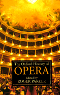 The Oxford History of Opera - Parker, Roger (Editor)