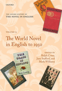 The Oxford History of the Novel in English: Volume 9: The World Novel in English to 1950