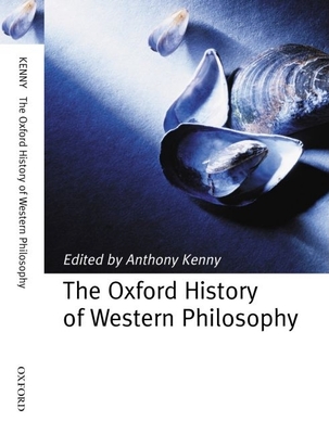 The Oxford History of Western Philosophy - Kenny, Anthony (Editor)