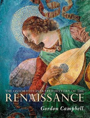 The Oxford Illustrated History of the Renaissance - Campbell, Gordon (Editor)