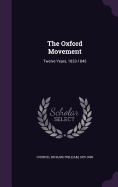 The Oxford Movement: Twelve Years, 1833-1845