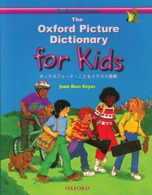 The Oxford Picture Dictionary for Kids: English-Japanese - Keyes, Joan Ross