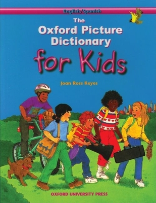 The Oxford Picture Dictionary for Kids: English-Spanish Edition - Keyes, Joan Ross