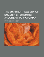 The Oxford Treasury of English Literature (Volume 3); Jacobean to Victorian