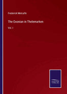 The Oxonian in Thelemarken: Vol. I