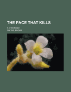 The Pace That Kills: A Chronicle