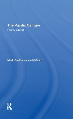 The Pacific Century Study Guide - Borthwick, Mark, and Latz, Gil