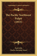 The Pacific Northwest Pulpit (1915)