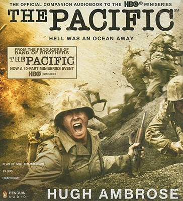 The Pacific - Ambrose, Hugh, and Chamberlain, Mike (Read by)