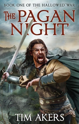 The Pagan Night: The Hallowed War 1 - Akers, Tim
