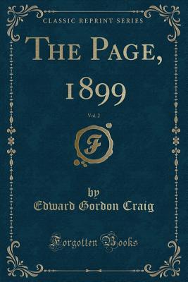 The Page, 1899, Vol. 2 (Classic Reprint) - Craig, Edward Gordon