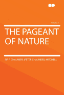 The Pageant of Nature Volume 1