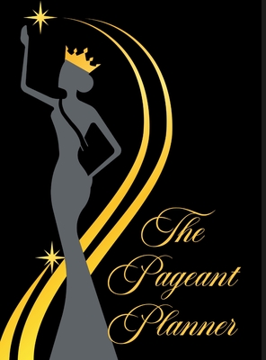 The Pageant Planner: Ultimate Pageant Planner - Johnson, Nila, and Sisters, LLC The Savvy (Cover design by)