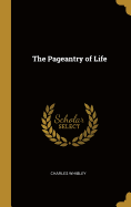 The Pageantry of Life