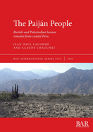 The Paijn People: Burials and Paleoindian human remains from coastal Peru
