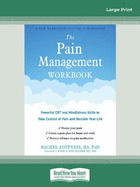 The Pain Management Workbook: Powerful CBT and Mindfulness Skills to Take Control of Pain and Reclaim Your Life