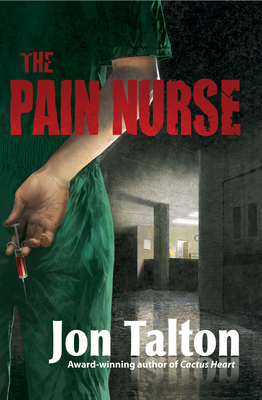 The Pain Nurse: A Cincinnati Casebook - Talton, Jon