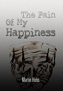 The Pain of My Happiness